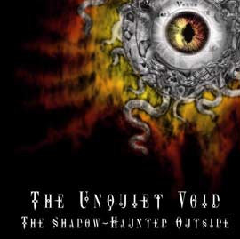 The UnQuiet Void - Shadow-Haunted Outside