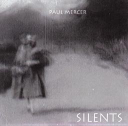 Paul Mercer: Silents