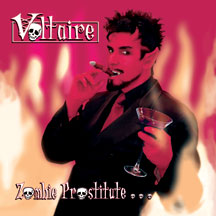 Voltaire, Zombie Prostitute